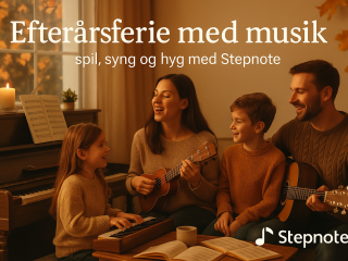 Efterrsferie med musik  find inspiration, spil og syng med Stepnote
