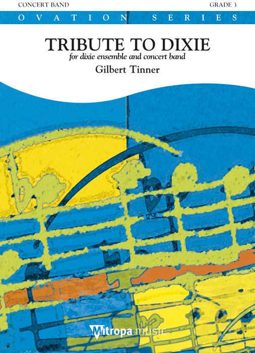 Tribute to Dixie : for dixie ensemble and concert band