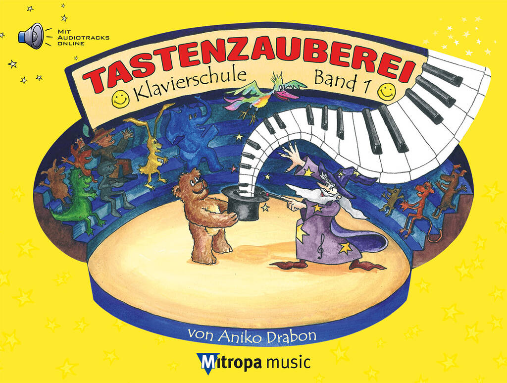Tastenzauberei Band 1 : Klavierschule Band 1