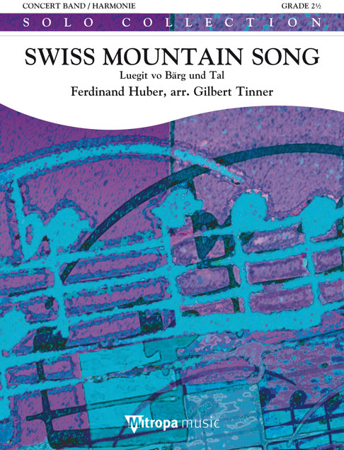 Swiss Mountain Song : Luegit vo Bärg und Tal