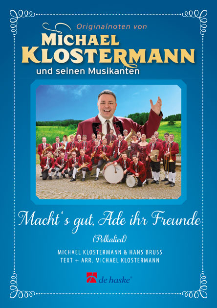 Macht‘s gut, Ade ihr Freunde : Polkalied