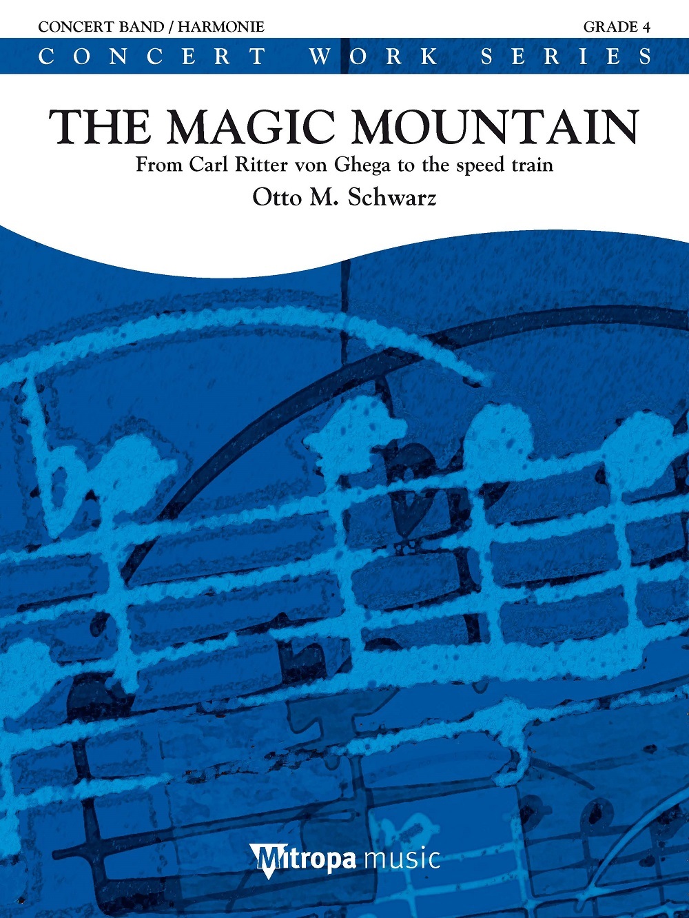 The Magic Mountain : From Carl Ritter von Ghega to the speed train