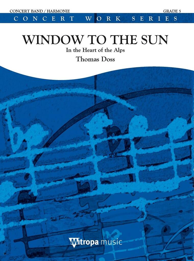 Window to the Sun : In the Heart of the Alps