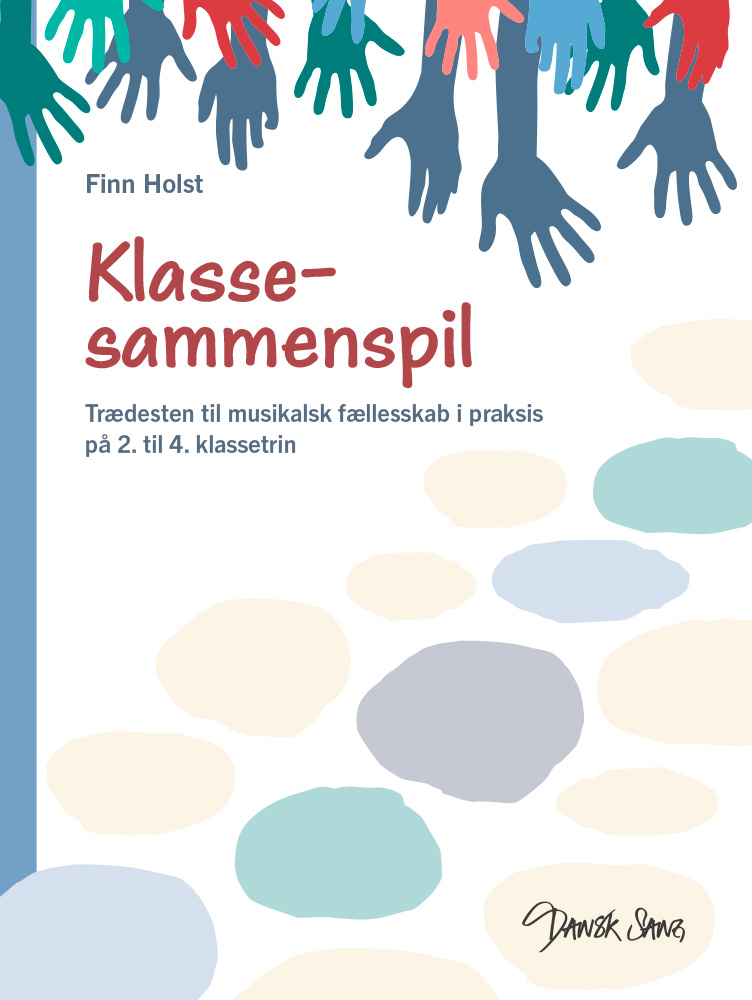 Klassesammenspil - Trædesten til musikalske fællesskaber i praksis på 2. til 4. klassetrin