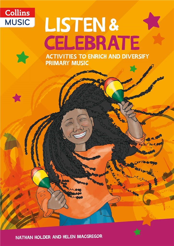 Collins Primary Music - Listen & Celebrate : Activities to enrich and diversify primary music