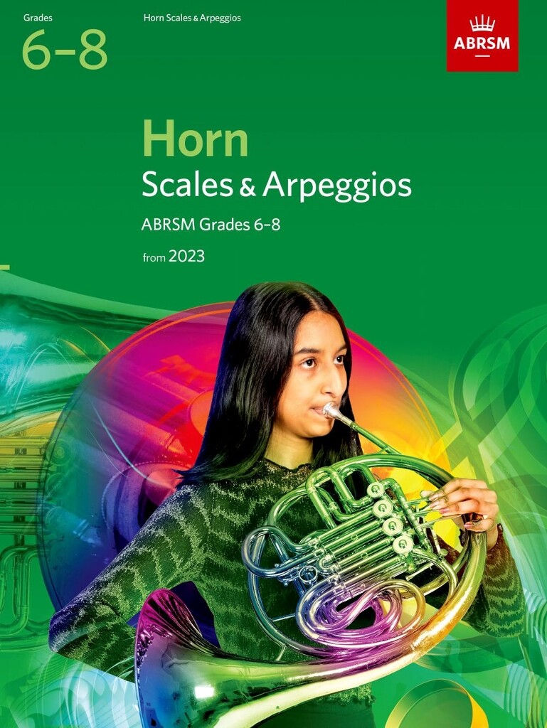 Scales and Arpeggios for Horn, Grades 6-8 : from 2023