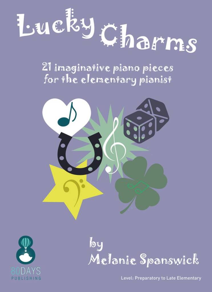 Lucky Charms : 21 imaginative piano pieces for the elementary pianist