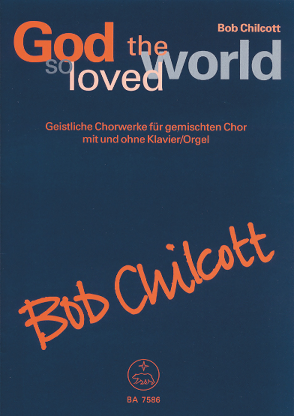God so loved the world - Chilcott, Bob