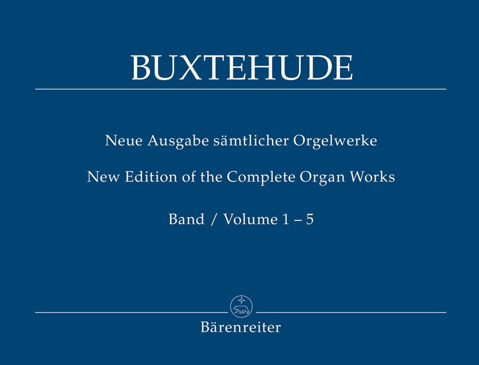 New Edition of the Complete Organ Works - Buxtehude, Dietrich