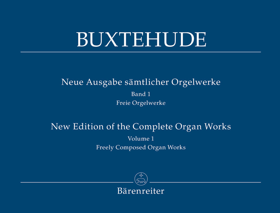 New Edition of the Complete Organ Works - Buxtehude, Dietrich