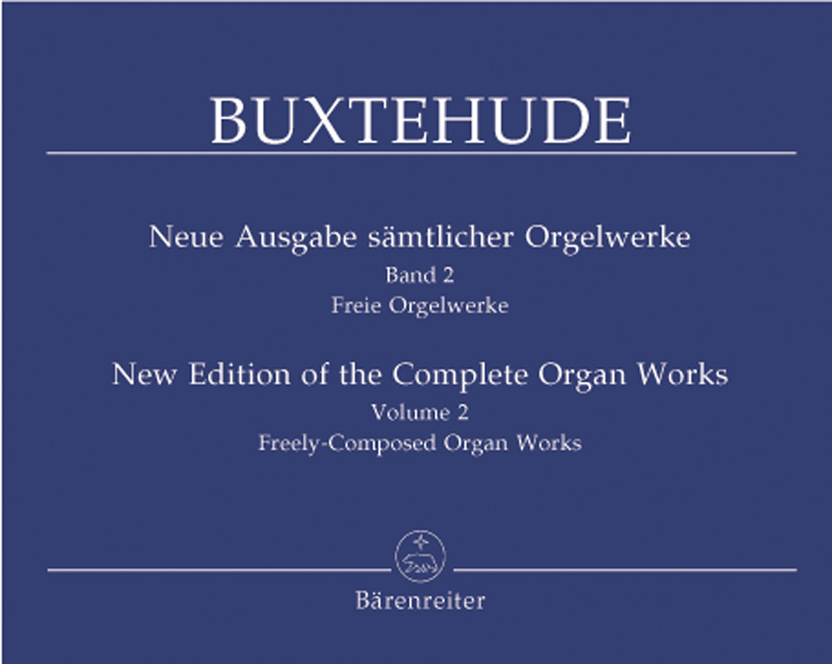 New Edition of the Complete Organ Works - Buxtehude, Dietrich