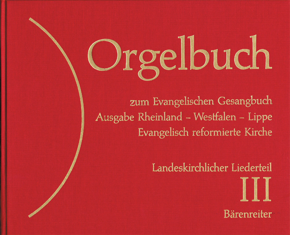 Orgelbuch zum Evangelischen Gesangbuch. Ausgabe Rheinland, Westfalen, Lippe, Evangelisch reformierte Kirche -