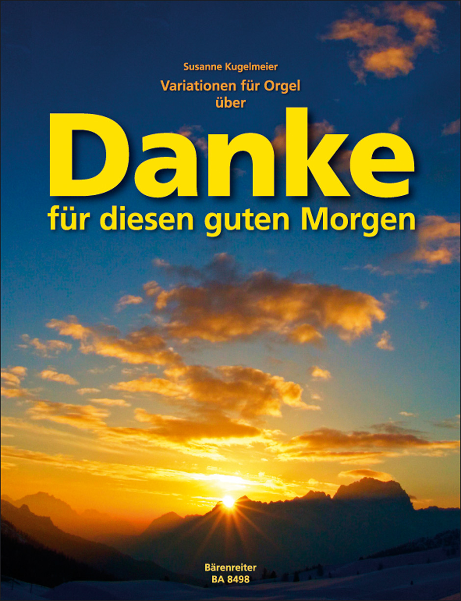 Variations for Organ on "Danke für diesen guten Morgen" - Kugelmeier, Susanne