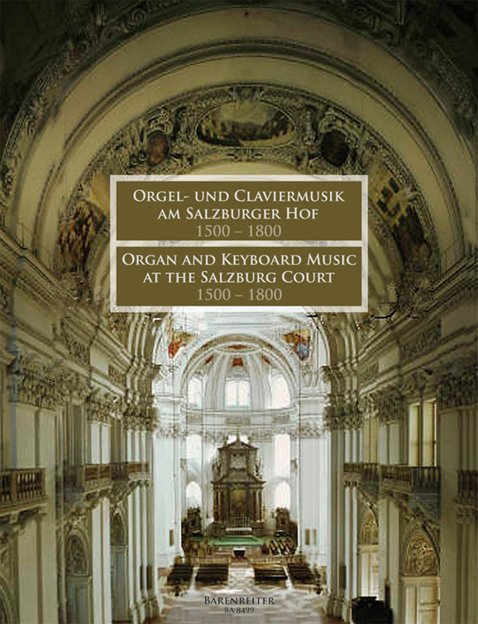 Organ and Keyboard Music at the Salzburg Court 1500 - 1800 -