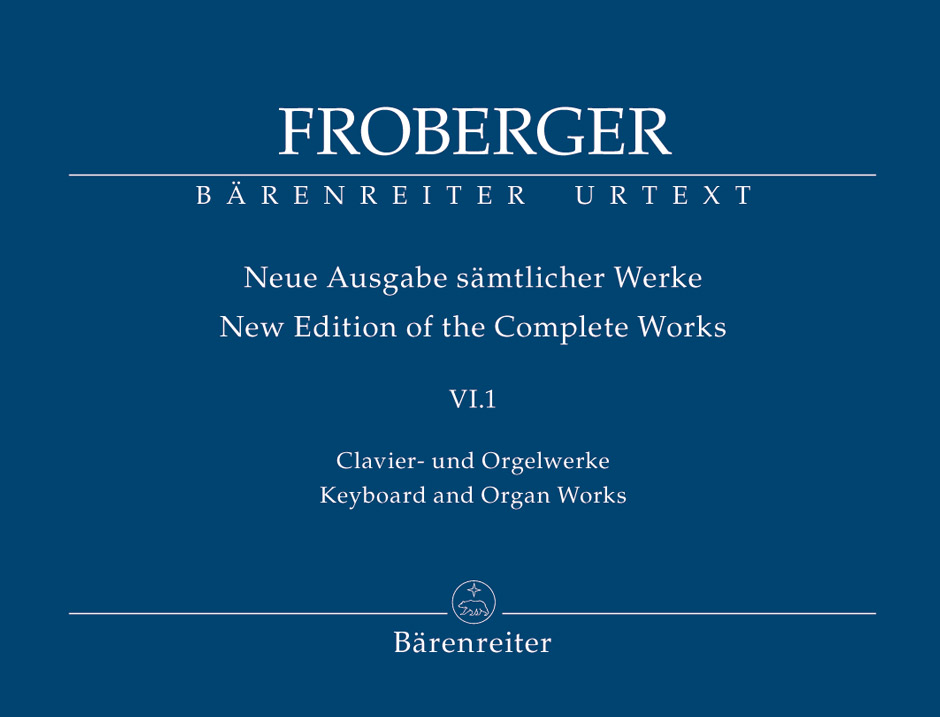 Keyboard and Organ Works from Copied Sources: New Sources, New Readings, New Works - Froberger, Johann Jacob