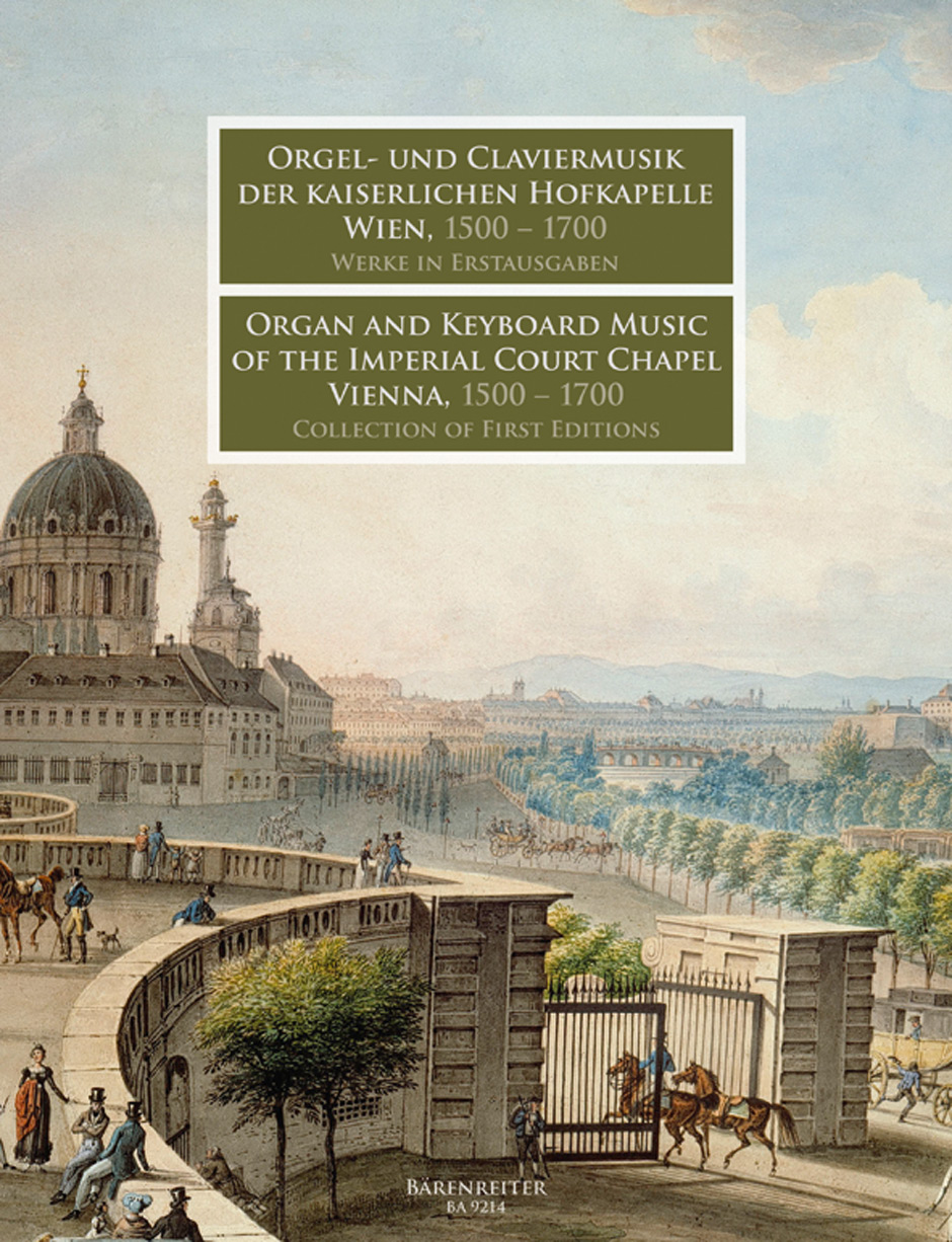Organ and Keyboard Music of the Imperial Court Chapel Vienna, 1500 - 1700 -