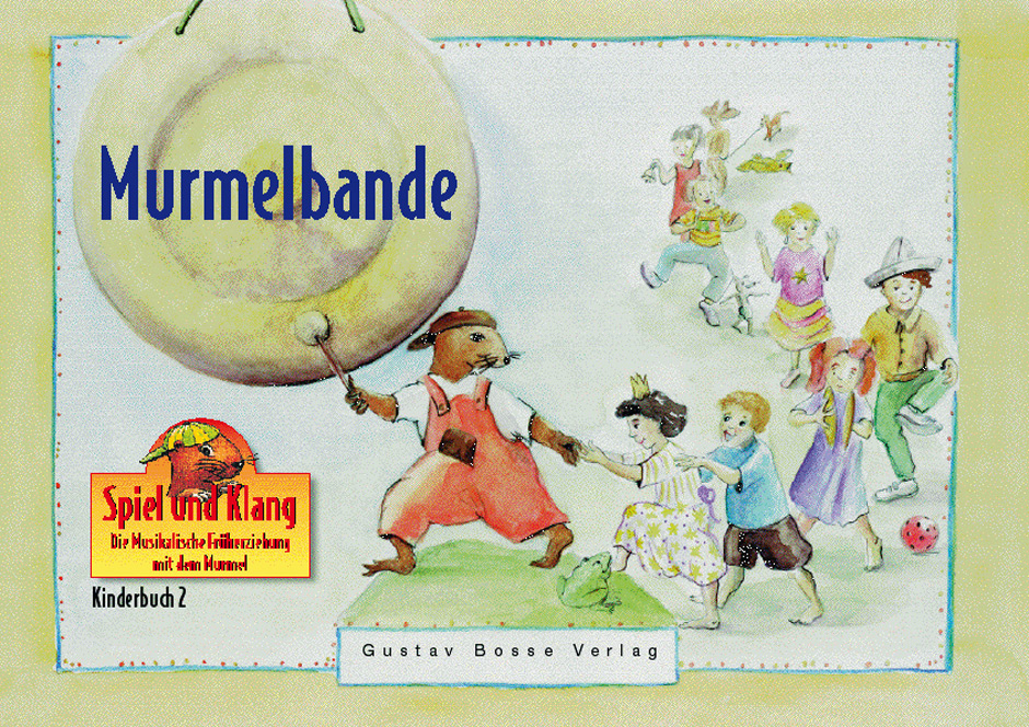 Spiel und Klang. Kinderbuch 2: Murmelbande -