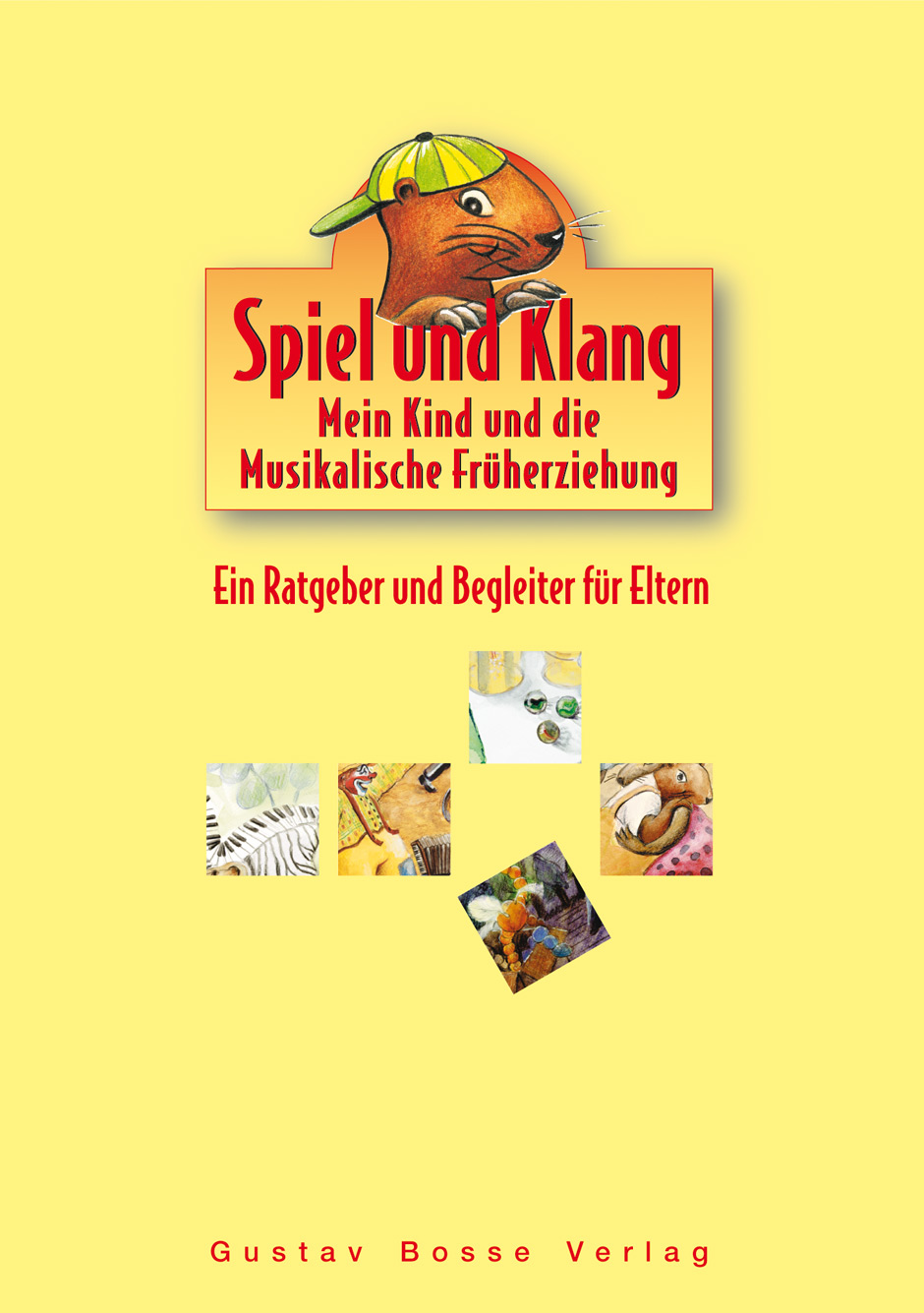 Spiel und Klang. Ein Ratgeber und Begleiter für Eltern -