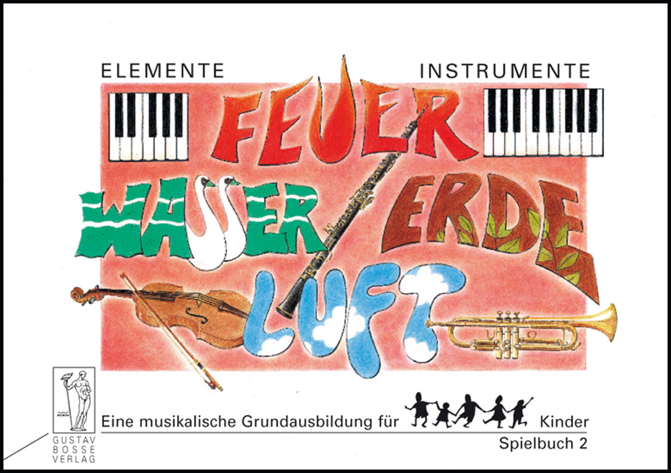 Elemente - Instrumente. Feuer, Wasser, Erde, Luft. Spielbuch - Beyer, Anne / Probst, Werner / Steiner, Lucie
