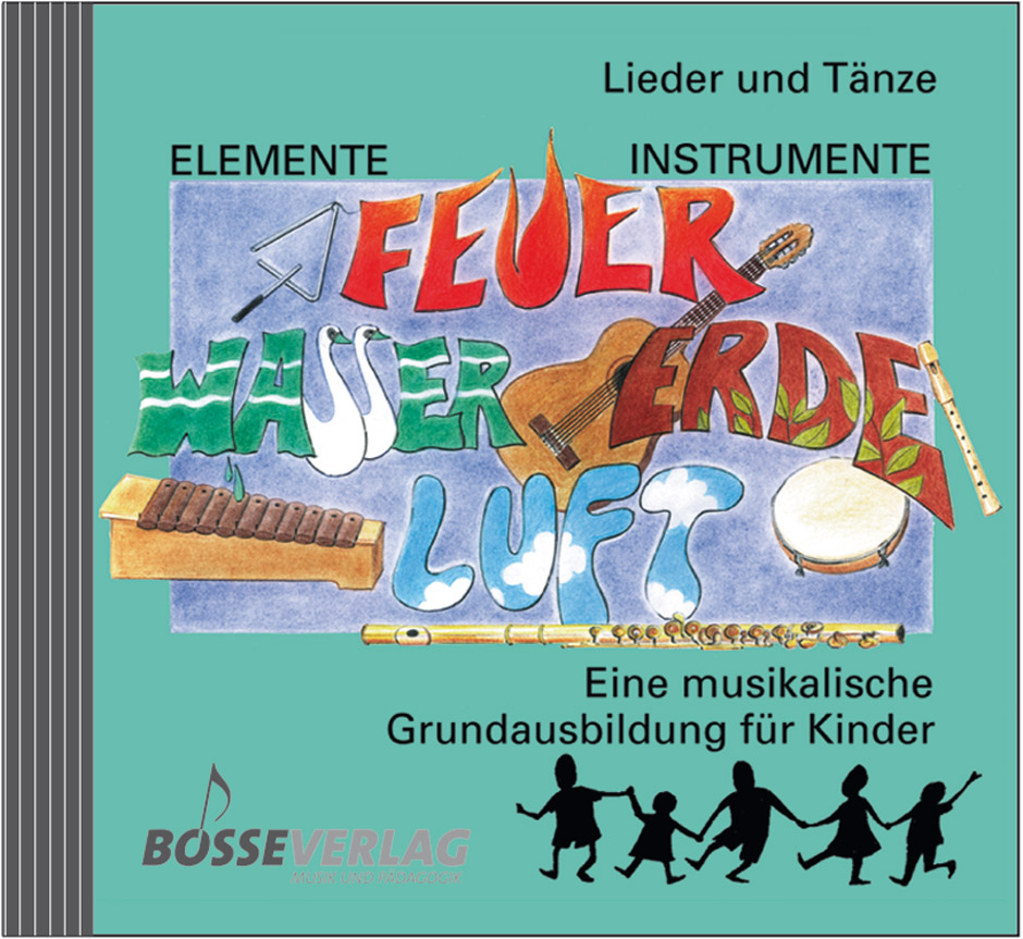 Elemente - Instrumente. Feuer, Wasser, Erde, Luft. Lieder und Tänze - Beyer, Anne / Probst, Werner / Steiner, Lucie