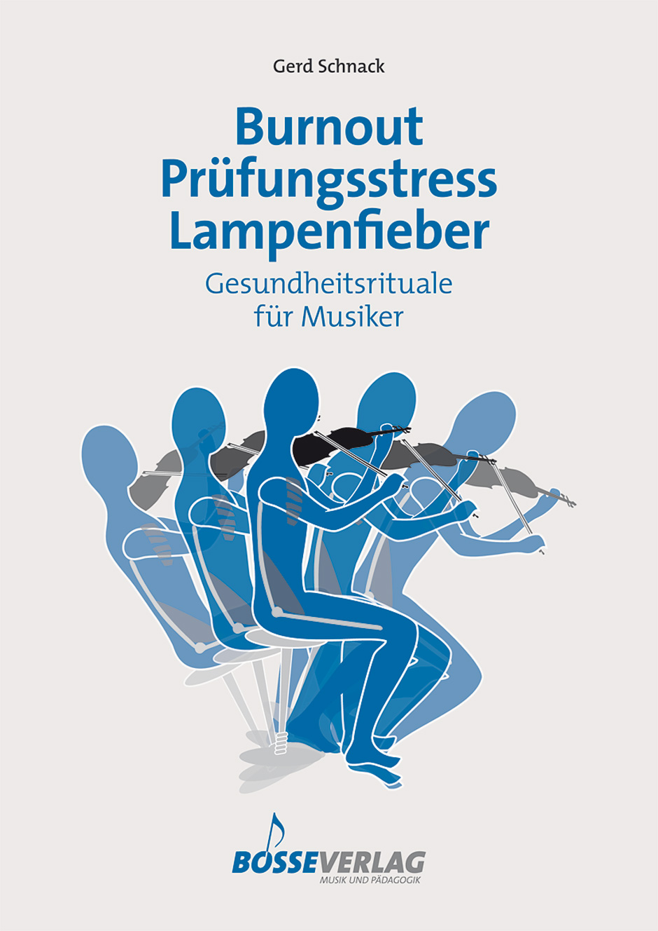 Burnout - Prüfungsstress - Lampenfieber - Schnack, Gerd