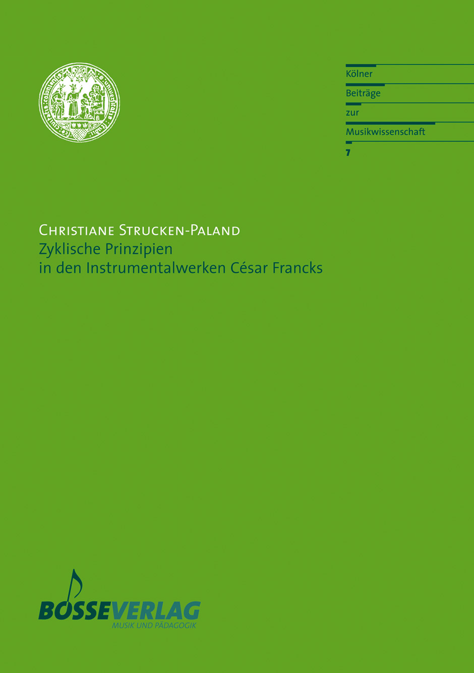 Zyklische Prinzipien in den Instrumentalwerken César Francks - Strucken-Paland, Christiane
