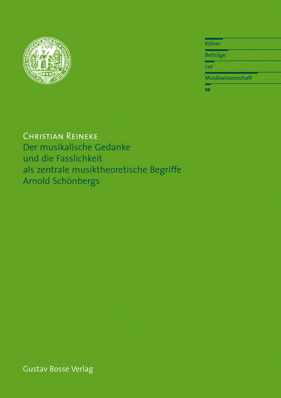 Der musikalische Gedanke und die Fasslichkeit als zentrale musiktheoretische Begriffe Arnold Schönbergs - Reineke, Christian