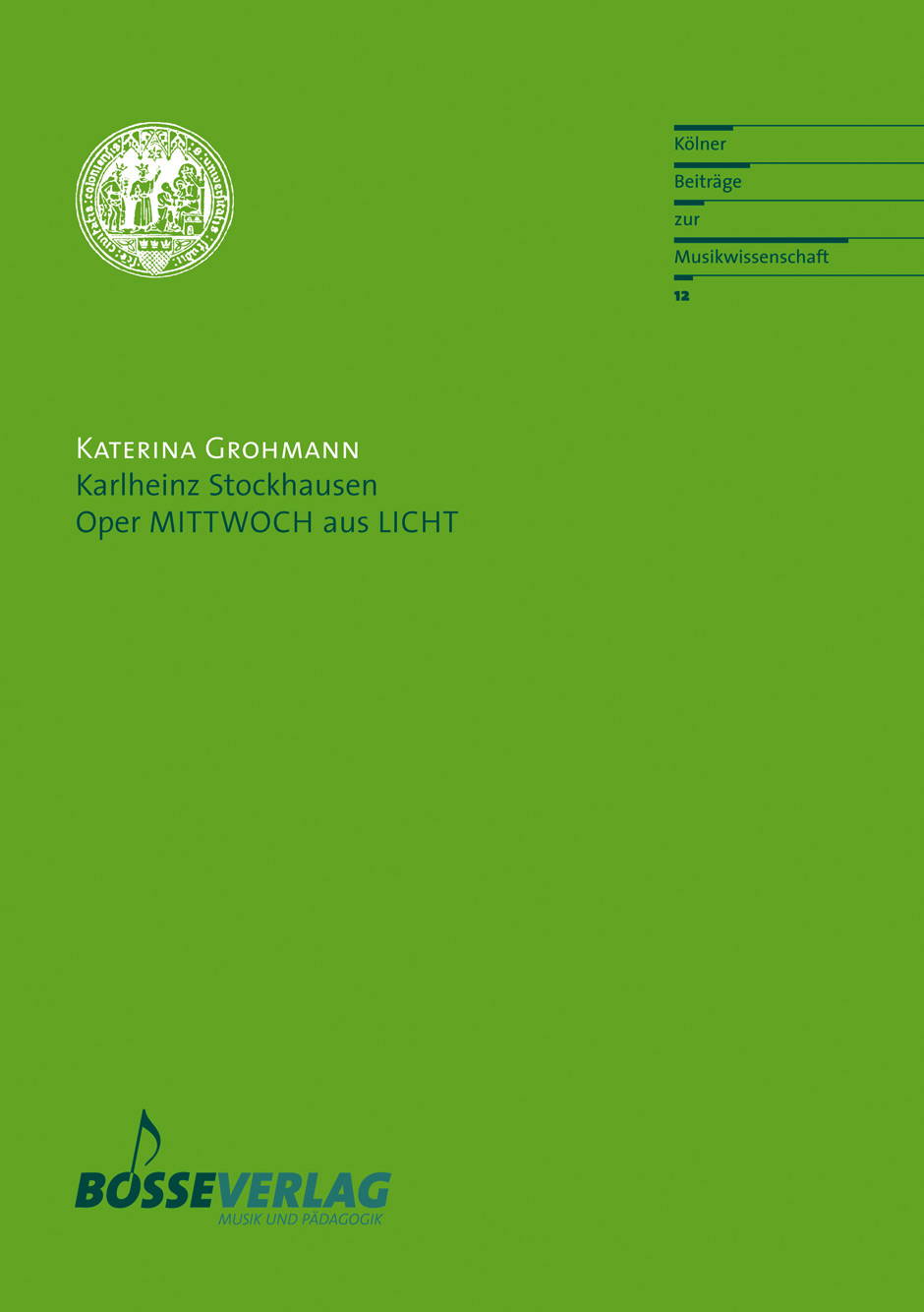 Karlheinz Stockhausen. Oper MITTWOCH aus LICHT - Grohmann, Katerina