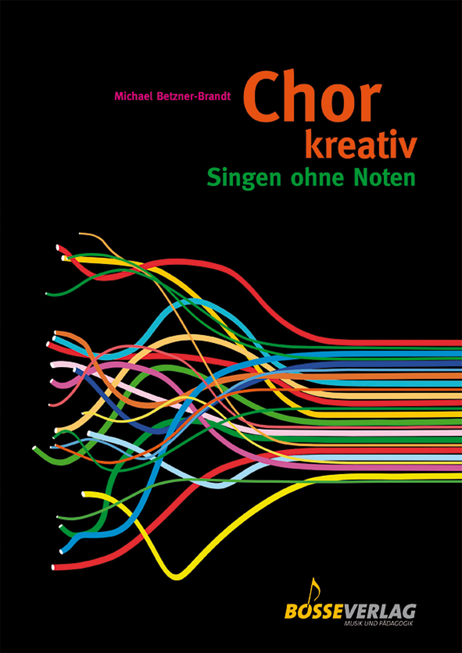 Chor kreativ - Betzner-Brandt, Michael