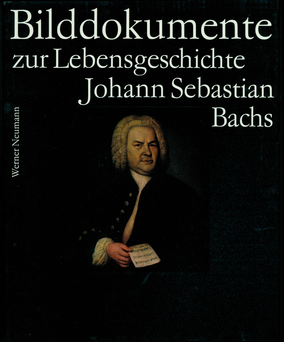 Bilddokumente zur LebensGeschichte Johann Sebastian Bachs -
