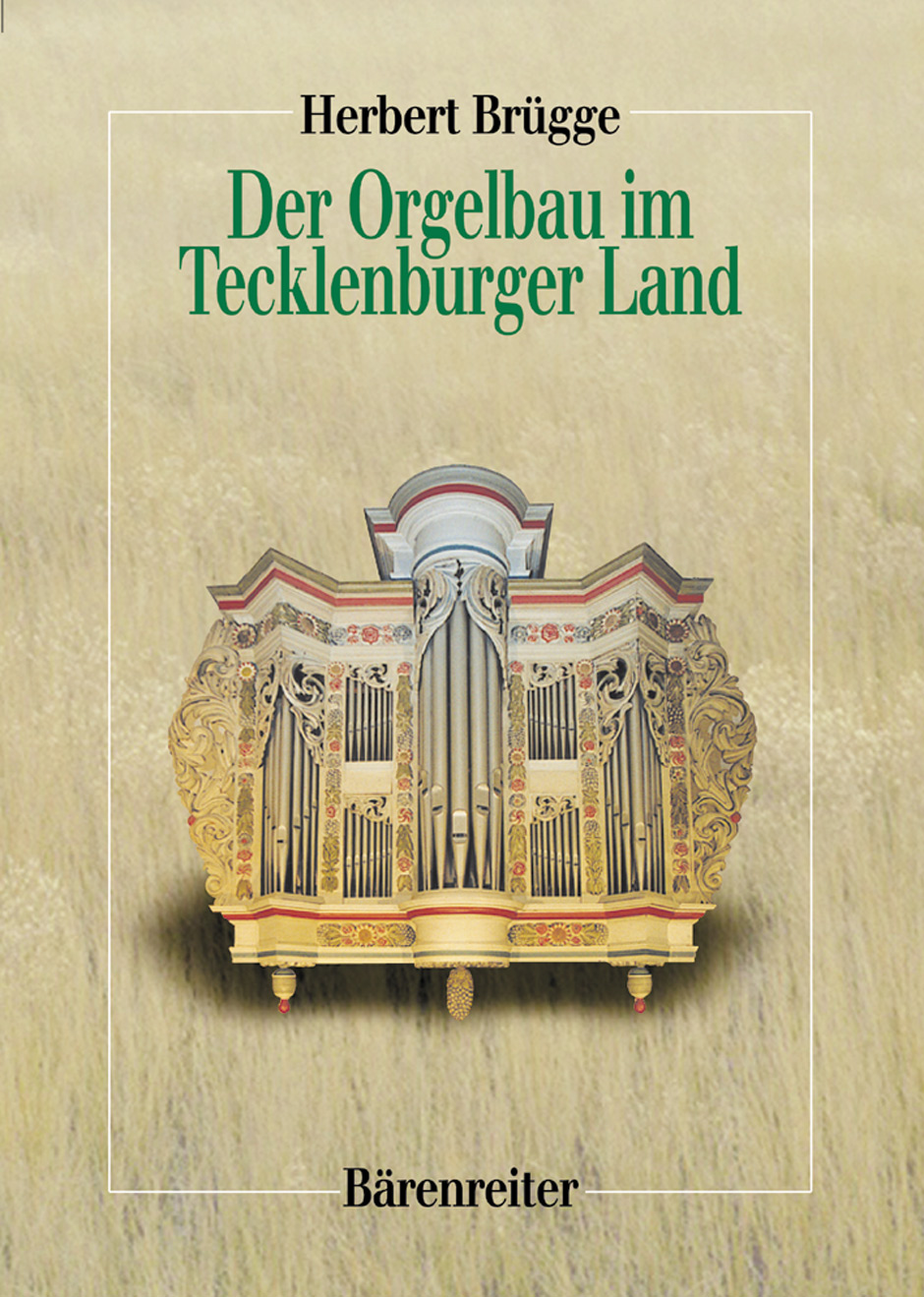 Der Orgelbau im Tecklenburger Land - Brügge, Herbert