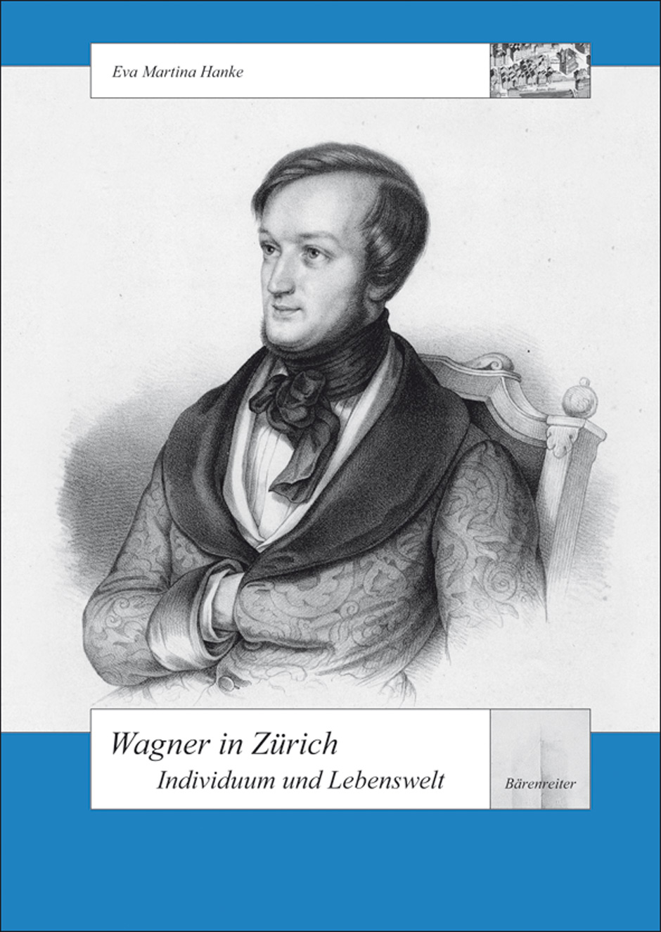 Wagner in Zürich - Individuum und Lebenswelt - Hanke, Eva Martina