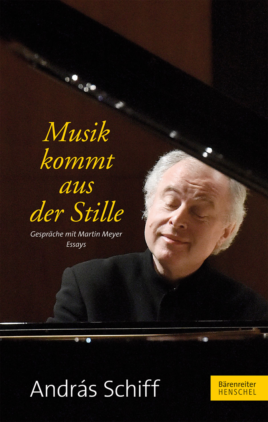 Musik kommt aus der Stille - Schiff, András / Meyer, Martin
