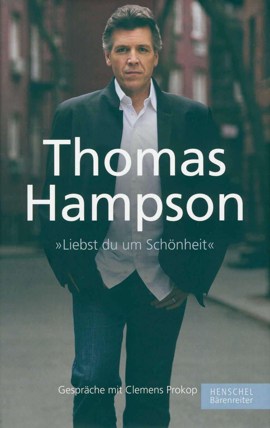 Thomas Hampson. "Liebst du um Schönheit" - Hampson, Thomas / Prokop, Clemens