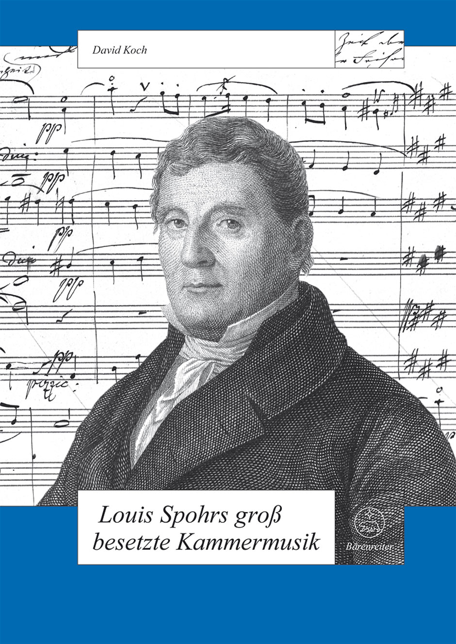 Louis Spohrs grossbesetzte Kammermusik - Koch, David