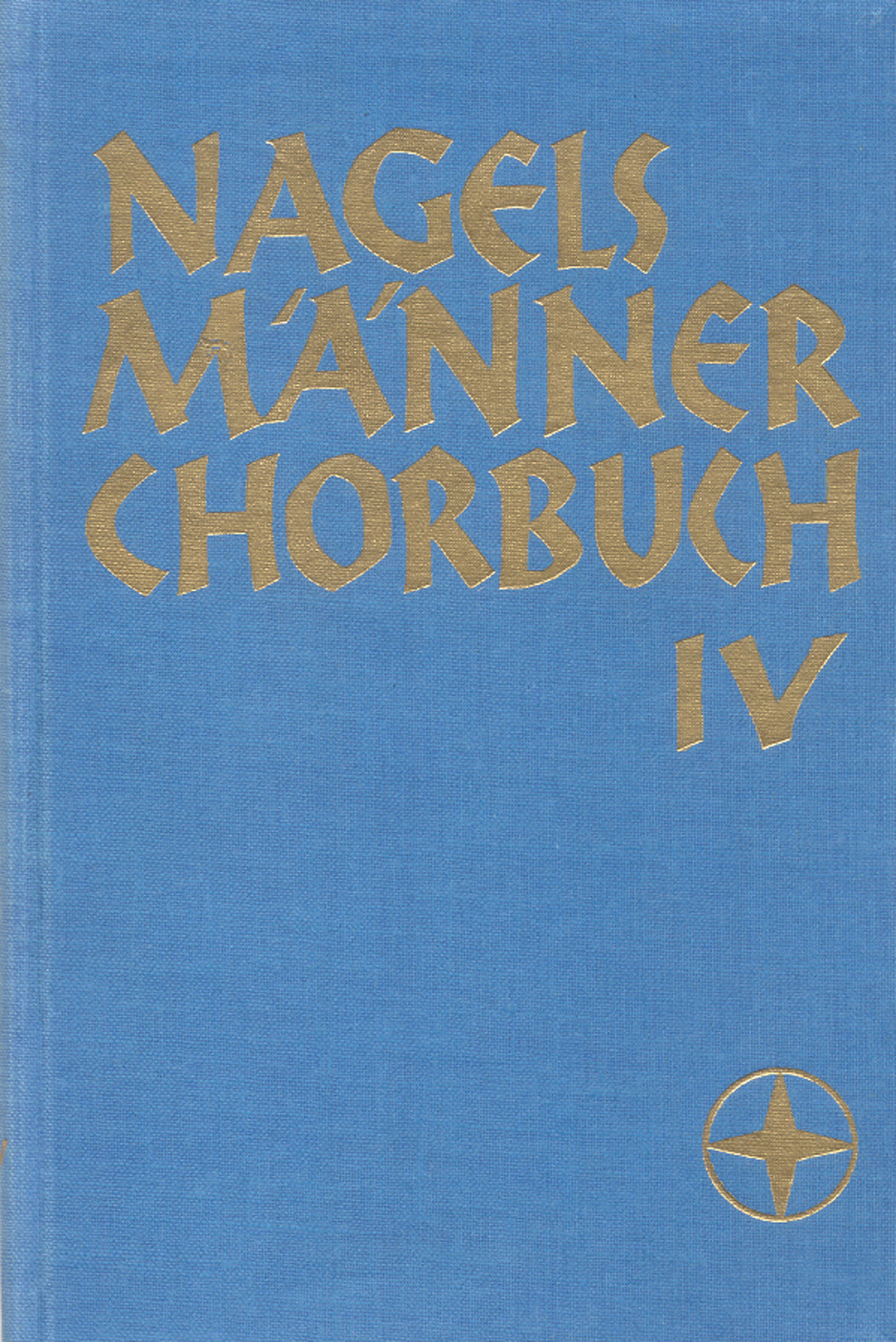 Nagels Männerchorbuch. Band 4 -