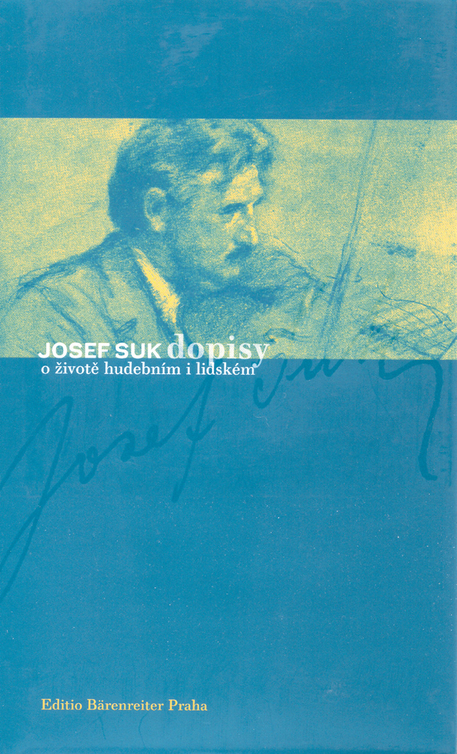 Josef Suk. Dopisy o zivote hudebnÝm i lidském (Letters on his life and his music) - Suk, Josef