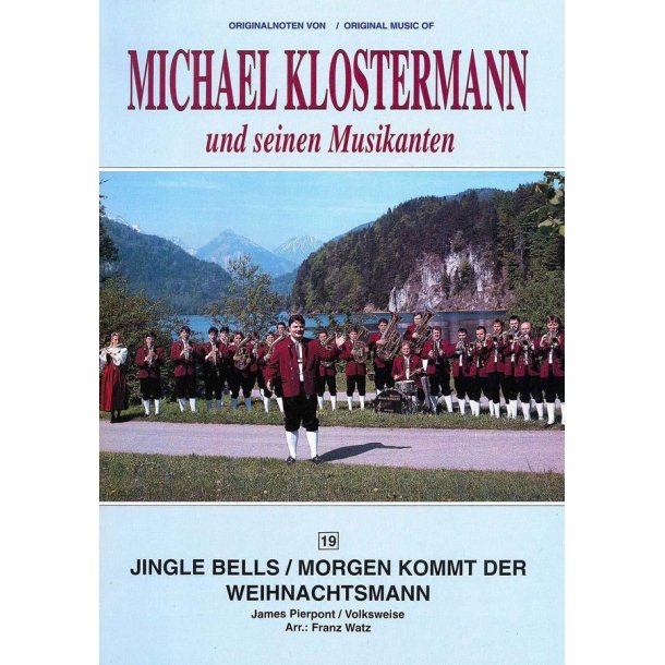 Jingle Bells / Morgen Kommt der Weihnachtsmann : Originalnoten von Michael Klostermann und seinen Musikanten