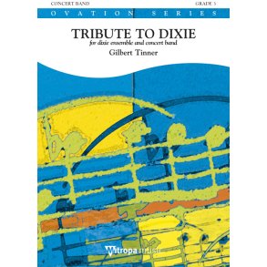 Tribute to Dixie : for dixie ensemble and concert band