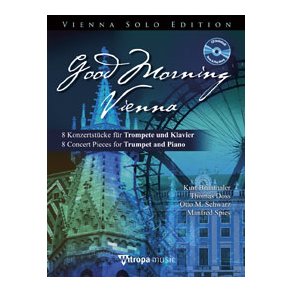 Good Morning Vienna : 8 Konzertstücke für Trompete und Klavier