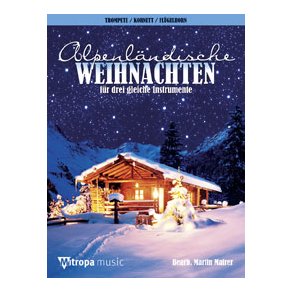 Alpenländische Weihnachten : für 3 gleiche Instrumente