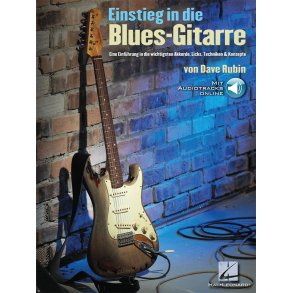 Einstieg in die Blues-Gitarre : Eine Einführung in die wichtigsten Akkorde, Licks, Techniken & Konzepte