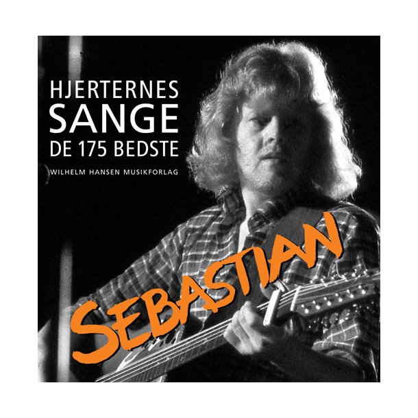 HJERTERNES SANGE - de 175 bedste fra Sebastian - Noder, akkorder og tekst