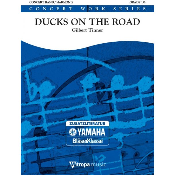 Ducks on the Road : Composed for the YAMAHA-Bl&auml;serKlassen-Kongress 2015