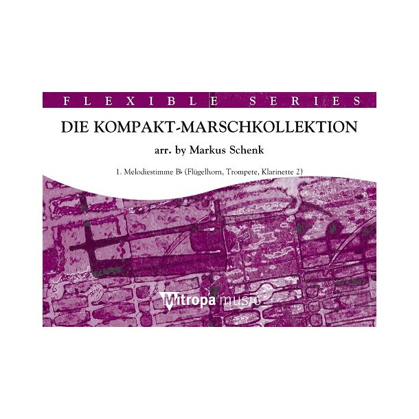Die Kompakt-Marschkollektion : 1. Melodiestimme Bb Fl&uuml;gelhorn / Trompete / Klarinette 2