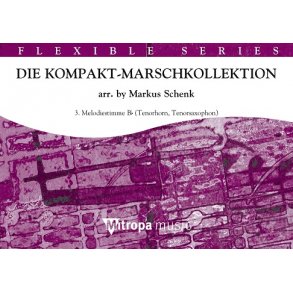 Die Kompakt-Marschkollektion : 3. Melodiestimme Bb Tenorhorn / Tenorsaxophon