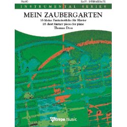 Mein Zaubergarten : 16 kleine Fantasiest&uuml;cke f&uuml;r Klavier