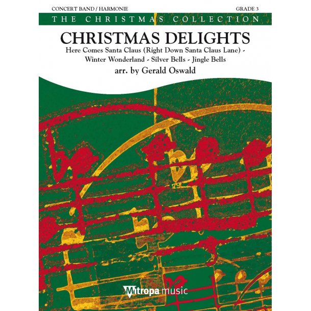 Christmas Delights : Here Comes Santa Claus - Winter Wonderland - Silver Bells - Jingle Bells