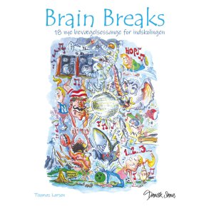 Brain Breaks - 18 nye bevgelsessange for indskolingen