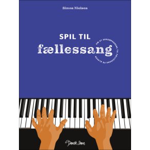 Spil til fllessang - om at akkompagnere til fllessang p klaver